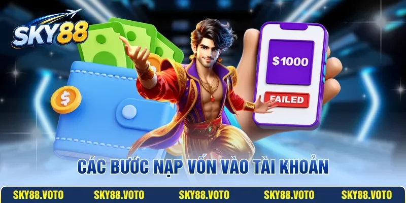 Các bước nạp vốn vào tài khoản