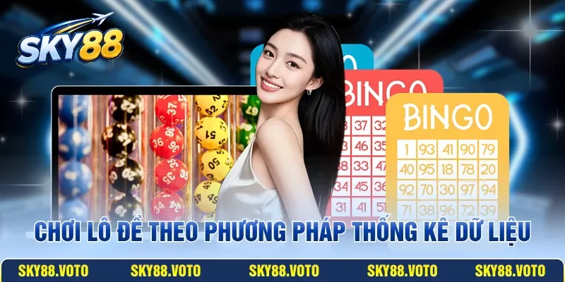 Chơi lô đề theo phương pháp thống kê dữ liệu