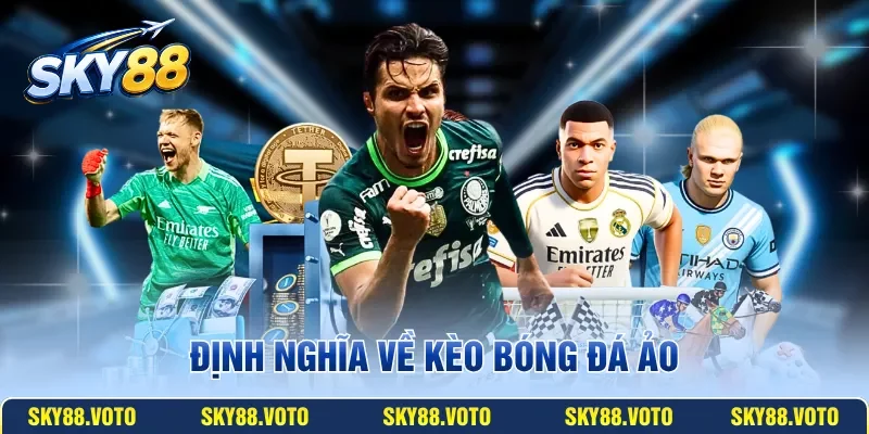 Định nghĩa về kèo bóng đá ảo