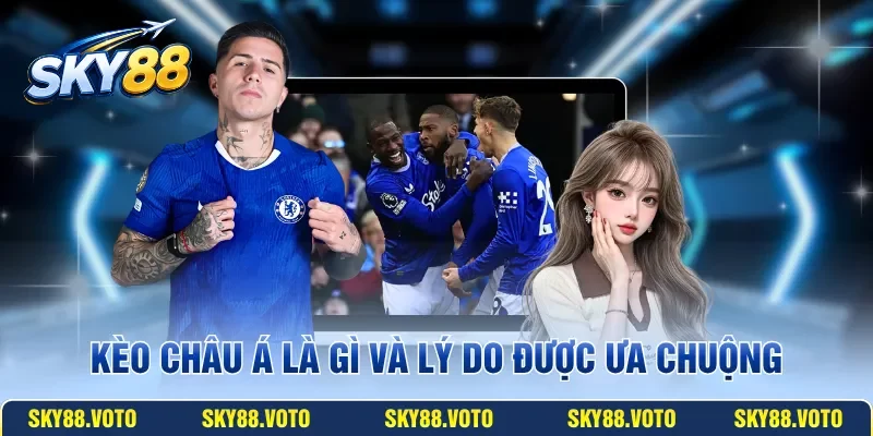 Kèo châu Á là gì và lý do được ưa chuộng