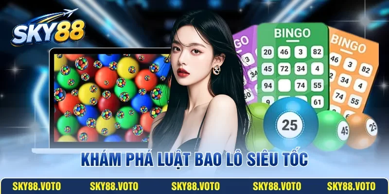 Khám phá luật bao lô siêu tốc