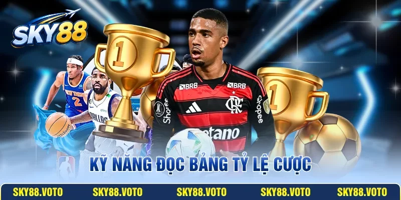 Kỹ năng đọc bảng tỷ lệ cược