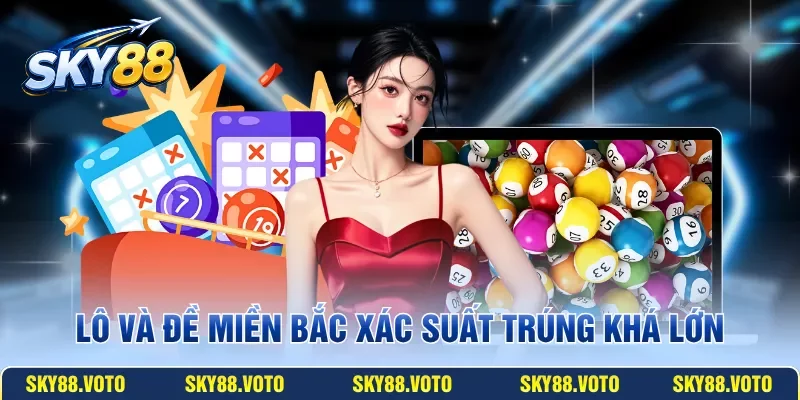 Lô và đề miền Bắc xác suất trúng khá lớn