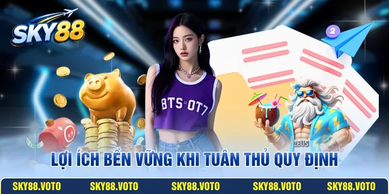 Lợi ích bền vững khi tuân thủ quy định