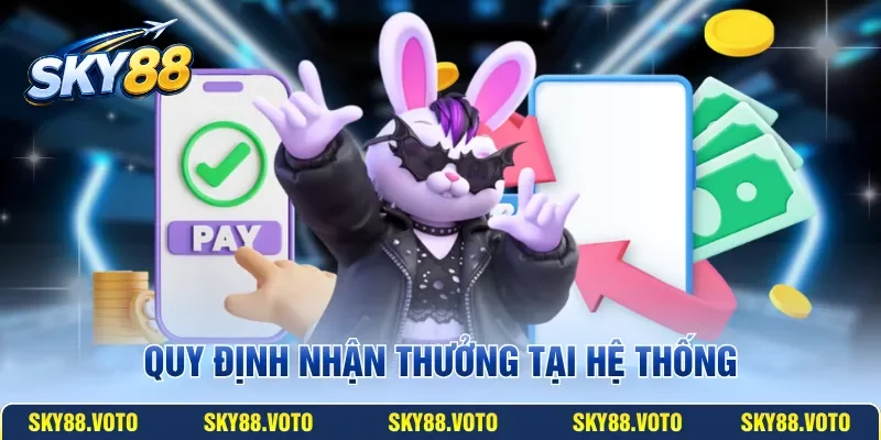 Quy định nhận thưởng tại hệ thống