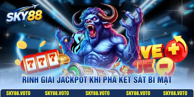 Rinh giải Jackpot khi phá két sắt bí mật