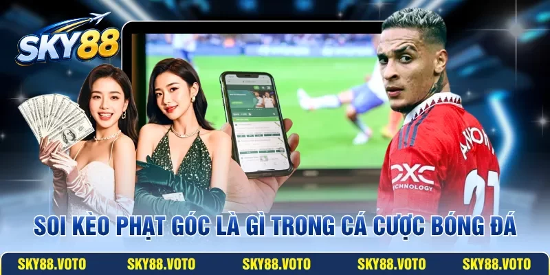 Soi kèo phạt góc là gì trong cá cược bóng đá