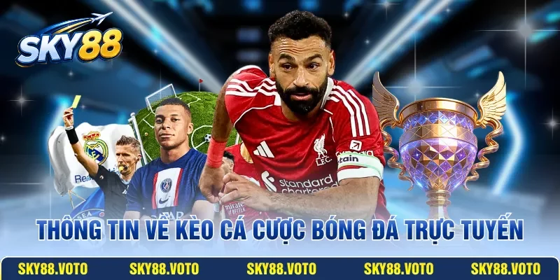 Thông tin về kèo cá cược bóng đá trực tuyến
