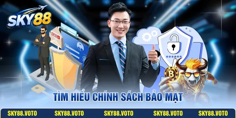 Tìm hiểu chính sách bảo mật
