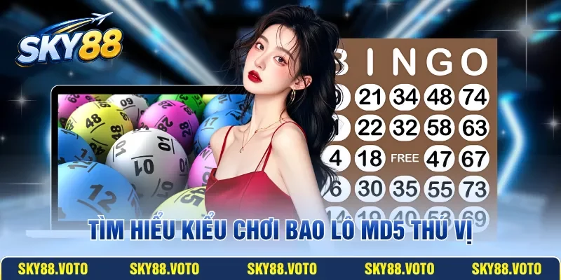 Tìm hiểu kiểu chơi bao lô MD5 thú vị