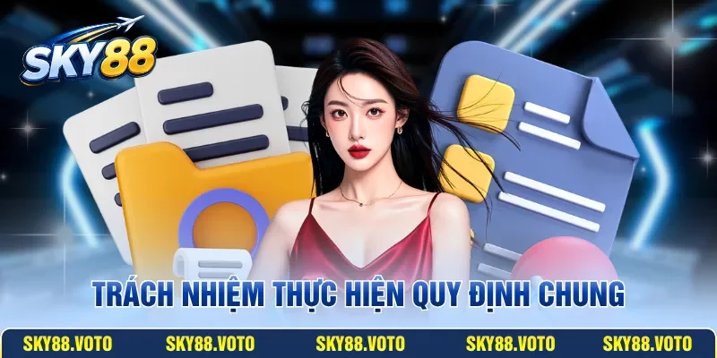 Trách nhiệm thực hiện quy định chung